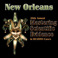 26th Annual Mastering Scientific Evidence in DUI/DWI Cases
