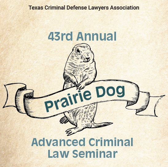 43rd Annual Prairie Dog - Advanced Criminal Law Seminar