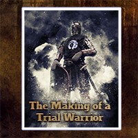 The Making of A Trial Warrior