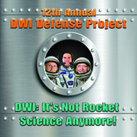 12th Annual DWI Defense: It's Not Rocket Science Anymore!